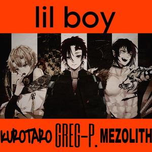 lil boy (feat. GREG-P. & Kurotaro) [Explicit]