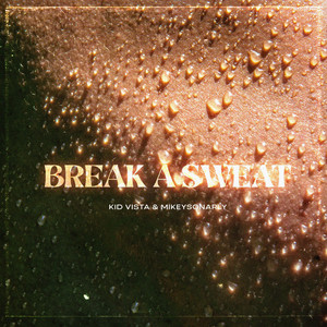 Break A Sweat (Explicit)