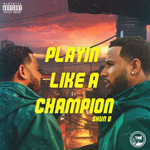 Playin Like a Champion (Explicit)