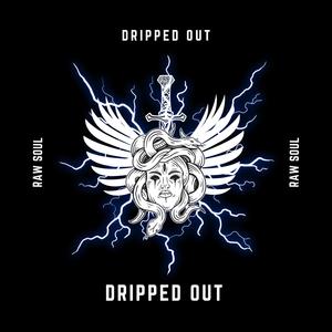 Dripped Out (Explicit)