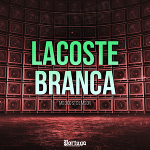 Lacoste Branca (Explicit)
