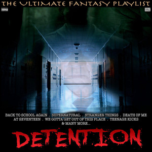 Detention The Ultimate Fantasy Playlist