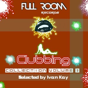 Clubbing Collection Volume 3 (Selected by Ivan Kay)