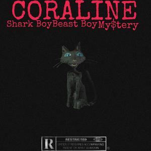 CORALINE (feat. Shark Boy & My$tery) [Explicit]