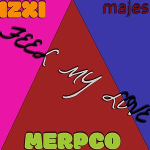 Feel MY love!! (feat. izxi & majes)