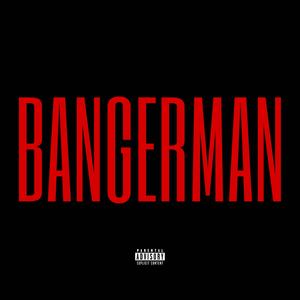 BANGERMAN (feat. Jackalass|Explicit)