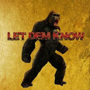 Let Dem Know