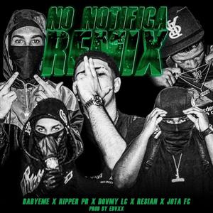 NO NOTIFICA RMX (feat. DOVMY.LC, Ripper.pr, Jota FC & Resian) [Explicit]