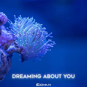 Dreaming About You