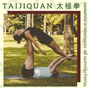 Taijiquan 太極拳 - Musica rilassante per meditazione in movimento