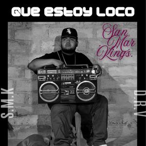 QUE ESTOY LOCO (Explicit)