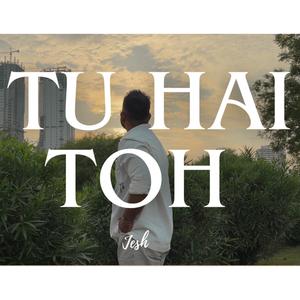 Tu Hai Toh
