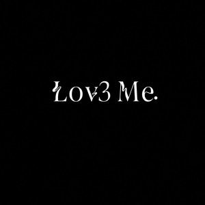 Lov3 Me. (Explicit)