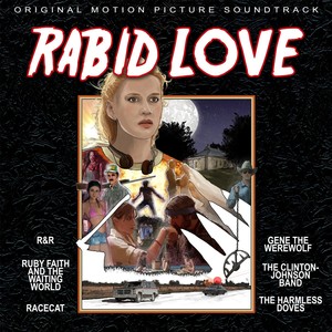 Rabid Love (Original Motion Picture Soundtrack) (Explicit)