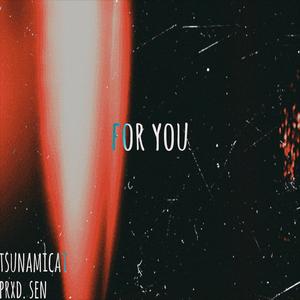 For you (feat. TsunamiCat)