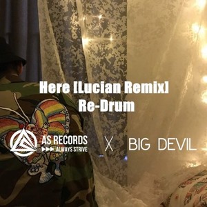 Lucian - 核桃味 Here- (Big Devil RE-DRUM)
