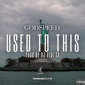 Used To This (feat. GodSpeed) [Prod.Dj RealSA] [Explicit]