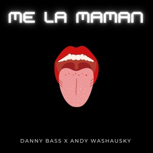 Me La Maman (Explicit)