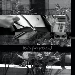 let's play pretend (Explicit)