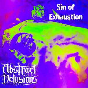 Sin of Exhaustion Pt. 1 (feat. Bryce Mizrahy of Divine Excruciation)