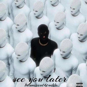 You see later (Explicit)