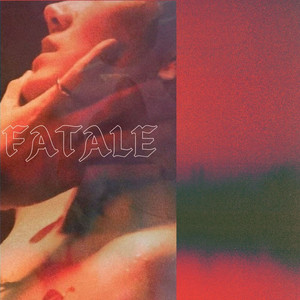 Fatale (Explicit)