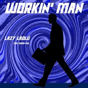Workin' Man (feat. Darion Rae) (Explicit)