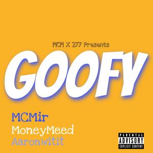 Goofy (feat. Aaronwitit) [Explicit]