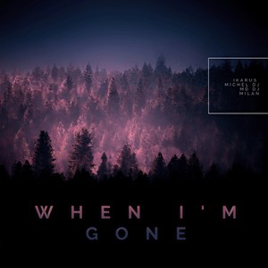 When I'm Gone(feat. Milan)