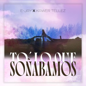 TO LO QUE SOÑABAMOS