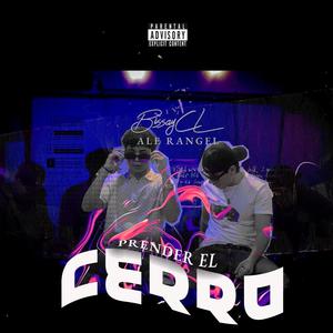 PRENDER EL CERRO (feat. Bissay CL & Ale Rangel) [Explicit]