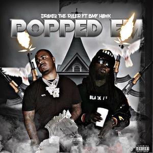 Popped Em (feat. Drakeo The Ruler) [Explicit]