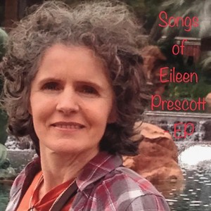 Songs of Eileen Prescott - EP