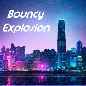 Bouncy Explosion (Explicit)