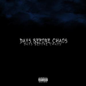 Days Before Chaos (Explicit)