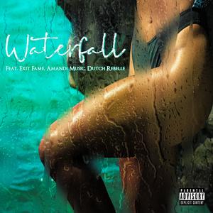 Waterfall (feat. EXITFAME, Amandi Music & Dutch Rebelle) (Explicit)