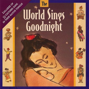 The World Sings Goodnight Volume 1