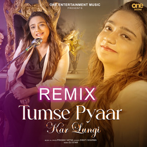 Tumse Pyaar Kar Lungi (DJ Star Remix)