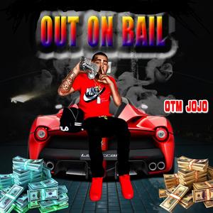 OUT ON BAIL (Explicit)