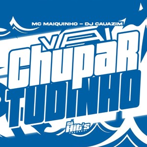 Vai Chupar Tudinho (Explicit)