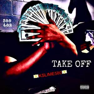 Kslime580 (Take Off) [Explicit]