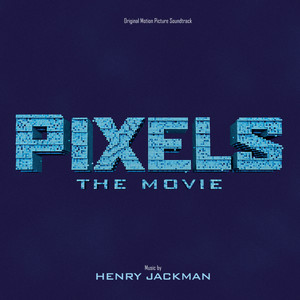 Pixels: The Movie (Original Motion Picture Soundtrack) (像素大战 电影原声带)