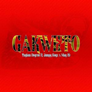 Gakweto (feat. Jumpy Boyz & May 19) (Explicit)