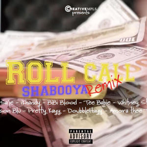 Roll Call Shabooya Remix (feat. Say Sa'je, BiBi Blood, Tee Babie, Whitney Starbourne, Karson Blu, Pretty Kayy, Doubblehayy & Amora Thee Tsuname) [Explicit]