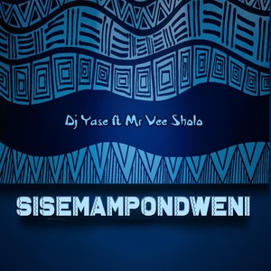 Sisemampondweni (feat. Mr Vee Sholo)