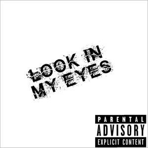 Look In My Eyes (Explicit)