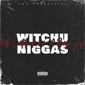 Witchu niggas (feat. Bengi_jay) [Explicit]