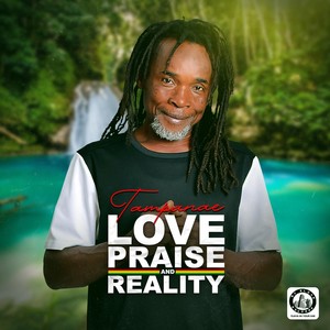 Love Praise and Reality