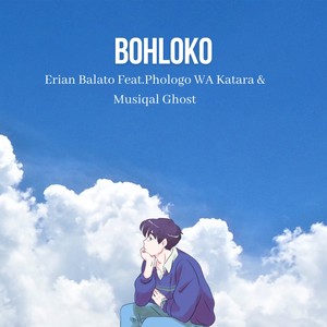 Bohloko (feat. Phologo Wa Katara & Musiqal Ghost)