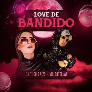 LOVE DE BANDIDO (Explicit)